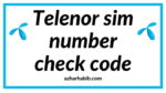 Telenor Number Check Code [Updated 2025]